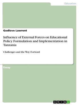 cover image of Influence of External Forces on Educational Policy Formulation and Implementation in Tanzania